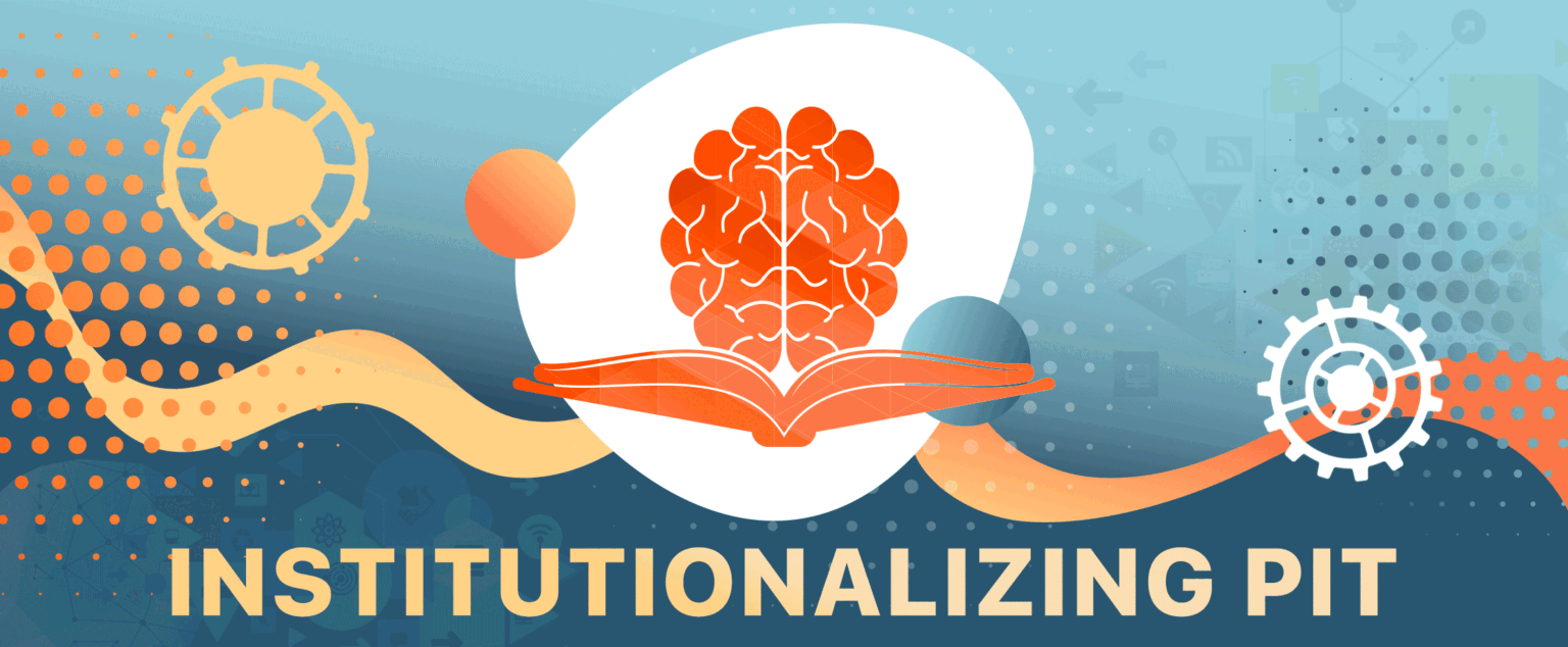 Institutionalizing PIT